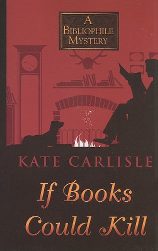 Cover for Kate Carlisle · If Books Could Kill (Wheeler Cozy Mystery) (Paperback Book) [Large Print edition] (2010)