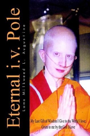 Cover for Lama Milkweed Louis Augustine Phd · Eternal I.v. Pole (Paperback Bog) (2003)