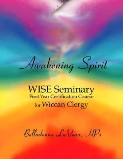 Belladonna LaVeau · Awakening Spirit: WISE Seminary, First Year Certification for Wiccan Clergy (Paperback Book) (2007)