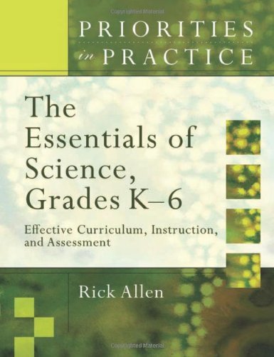 Cover for Rick Allen · The Essentials of Science, Grades K-6: Effective Curriculum, Instruction, and Assessment - Priorities in Practice (Paperback Book) (2006)