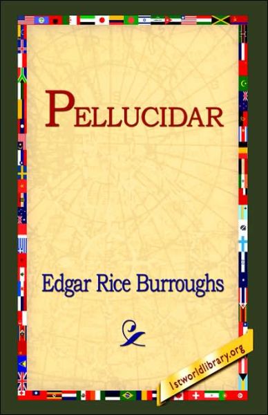 Pellucidar - Edgar Rice Burroughs - Książki - 1st World Library - Literary Society - 9781421807294 - 20 lutego 2006