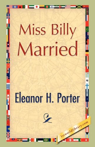 Miss Billy Married - Eleanor H. Porter - Livros - 1st World Publishing - 9781421894294 - 1 de outubro de 2008