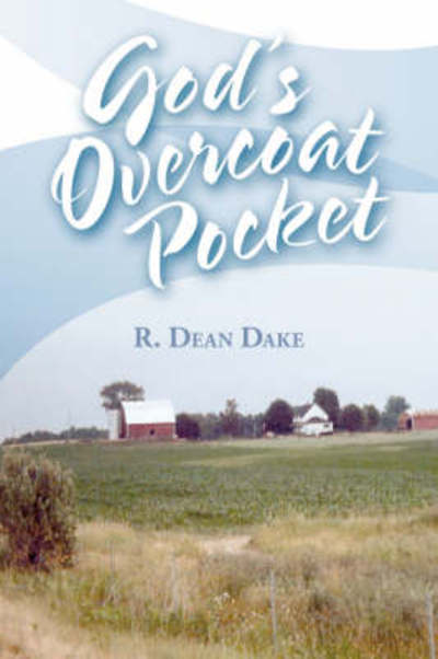 Cover for R. Dean Dake · God's Overcoat Pocket (Paperback Book) (2007)