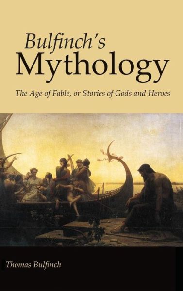 Bulfinch's Mythology, Large-Print Edition - Thomas Bulfinch - Kirjat - Waking Lion Press - 9781434115294 - keskiviikko 30. heinäkuuta 2008