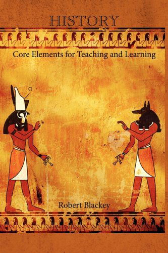 Robert Blackey · History: Core Elements for Teaching and Learning (Paperback Book) (2024)