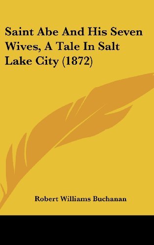 Cover for Robert Williams Buchanan · Saint Abe and His Seven Wives, a Tale in Salt Lake City (1872) (Hardcover Book) (2008)