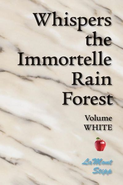 Cover for LaMont Stipp · Whispers The Immortelle Rain Forest (Paperback Book) (2008)