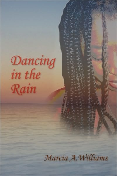 Dancing in the Rain - Marcia Williams - Bøker - Xlibris Corporation - 9781441595294 - 9. april 2010