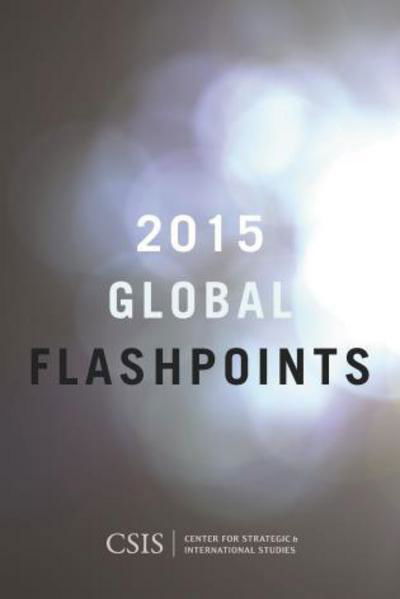 Cover for Craig Cohen · Global Flashpoints 2015: Crisis and Opportunity - CSIS Reports (Hardcover Book) (2015)