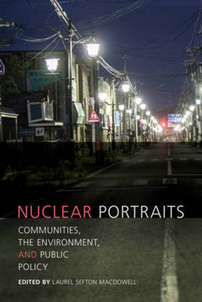 Cover for Laurel Sefton Macdowell · Nuclear Portraits: Communities, the Environment, and Public Policy (Paperback Book) (2017)