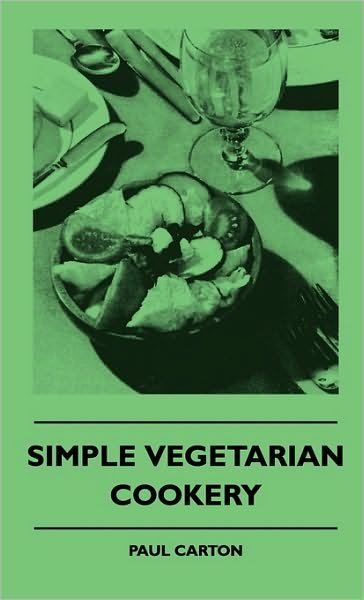 Cover for Paul Carton · Simple Vegetarian Cookery (Hardcover Book) (2010)