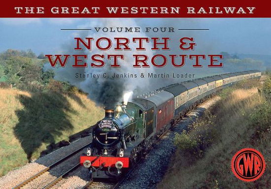 Cover for Stanley C. Jenkins · The Great Western Railway Volume Four North &amp; West Route - The Great Western Railway ... (Paperback Book) (2015)