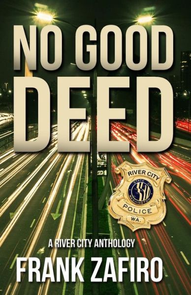 Cover for Frank Zafiro · No Good Deed: a River City Anthology (Paperback Book) (2010)