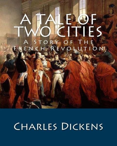 A Tale of Two Cities: a Story of the French Revolution - Charles Dickens - Livres - Createspace - 9781461168294 - 9 mai 2011