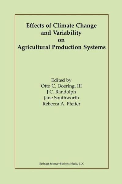 Cover for Doering, Otto C, III · Effects of Climate Change and Variability on Agricultural Production Systems (Paperback Bog) [Softcover reprint of the original 1st ed. 2002 edition] (2012)
