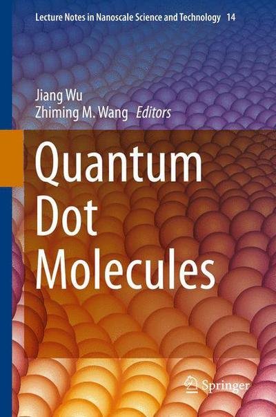 Cover for Zhiming M Wang · Quantum Dot Molecules - Lecture Notes in Nanoscale Science and Technology (Inbunden Bok) [2014 edition] (2013)