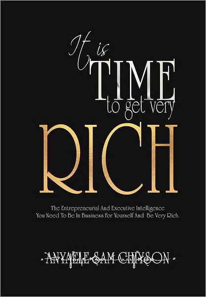 Cover for Anyaele Sam Chiyson · It is Time to Get Very Rich (Hardcover Book) (2011)