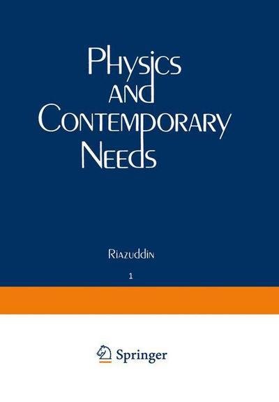 Cover for Riazuddin · Physics and Contemporary Needs: Volume 1 (Paperback Book) [Softcover reprint of the original 1st ed. 1977 edition] (2012)