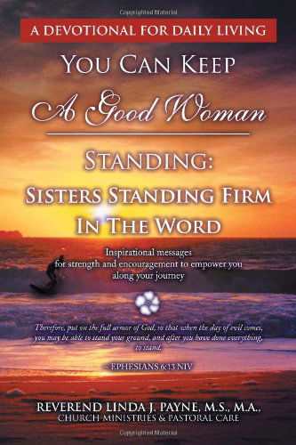 Cover for Linda J Payne · You Can Keep a Good Woman Standing: Sisters Standing Firm in the Word (Pocketbok) (2011)