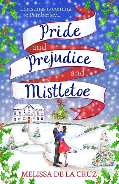 Cover for Melissa de la Cruz · Pride and Prejudice and Mistletoe: a feel-good rom-com to fall in love with this Christmas (Pocketbok) (2017)