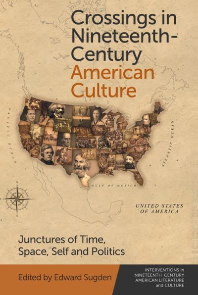 Cover for Edward Sugden · Crossings in Nineteenth-Century American Culture: Junctures of Time, Space, Self and Politics - Interventions in Nineteenth-Century American Literature and Culture (Paperback Book) (2024)