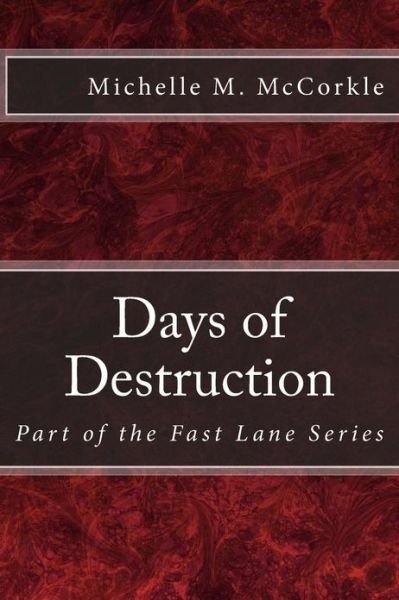 Cover for Michelle M Mccorkle · Days of Destruction: Part of the Fast Lane Series (Paperback Book) (2013)