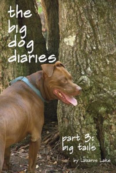 Cover for Lazarus Lake · Big Tails: the Big Dog Diaries Part 3 (Paperback Book) (2013)