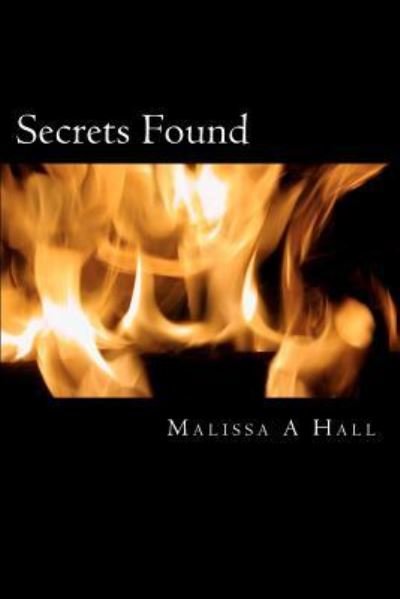 Cover for Malissa a Hall · Secrets Found: Secrets Found - the Trilogy (Paperback Book) (2012)