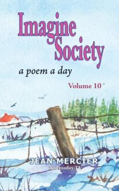 Cover for Jean Mercier · Imagine Society: a Poem a Day - Volume 10: Jean Mercier's a Poem a Day Series (Paperback Book) (2014)