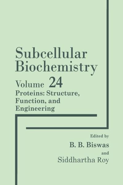 Cover for B B Biswas · Proteins: Structure, Function, and Engineering - Subcellular Biochemistry (Paperback Bog) [Softcover reprint of the original 1st ed. 1995 edition] (2013)