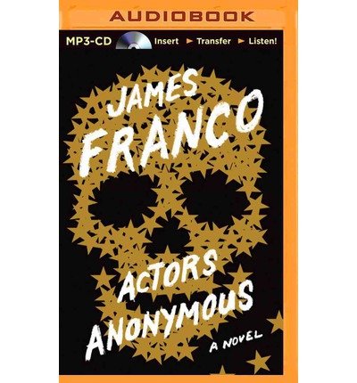 Cover for James Franco · Actors Anonymous: a Novel (MP3-CD) [Mp3 Una edition] (2014)