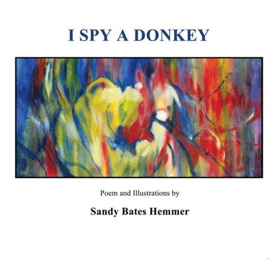 Cover for Sandy Bates Hemmer · I Spy a Donkey (Paperback Book) (2013)