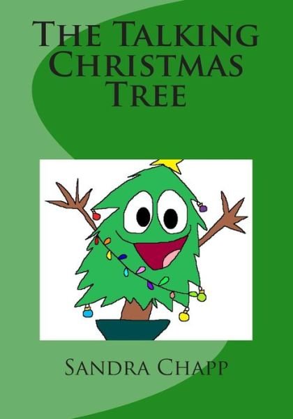 Cover for Ms Sandra Chapp · The Talking Christmas Tree (Paperback Bog) (2013)