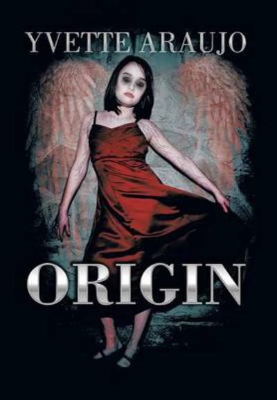 Cover for Yvette Araujo · Origin (Hardcover Book) (2013)