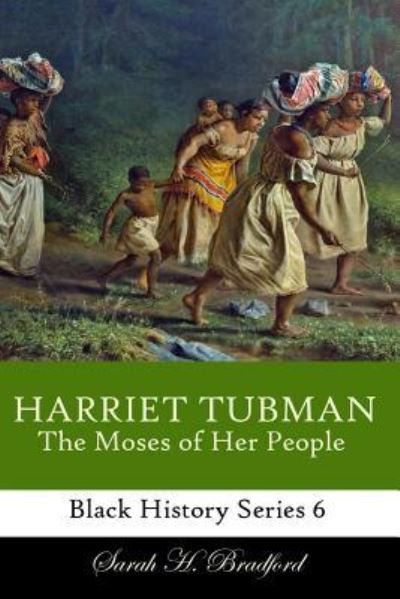 Cover for Sarah H Bradford · Harriet Tubman The Moses of Her People (Paperback Book) (2013)