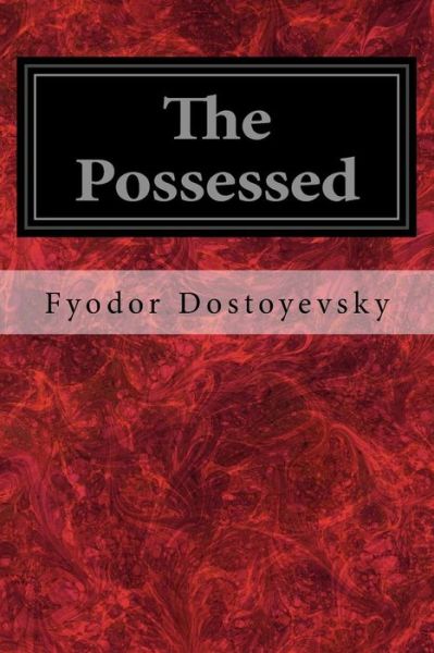 Cover for Fyodor Dostoyevsky · The Possessed: Or, the Devils (Paperback Bog) (2014)