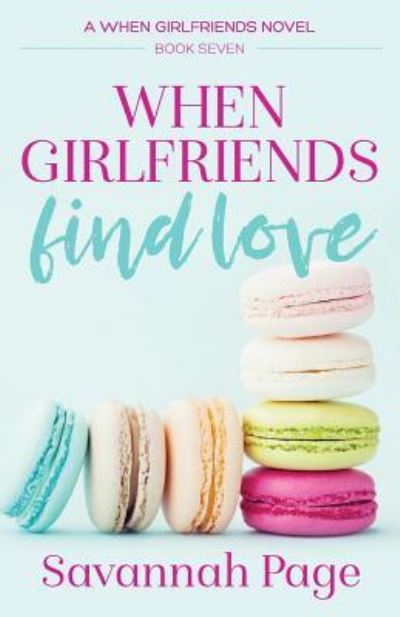 Cover for Savannah Page · When Girlfriends Find Love (Paperback Book) (2015)