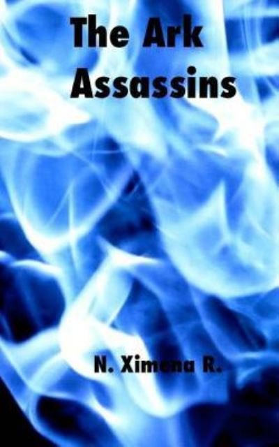 Cover for N Ximena R · The Ark Assassins (Paperback Bog) (2014)