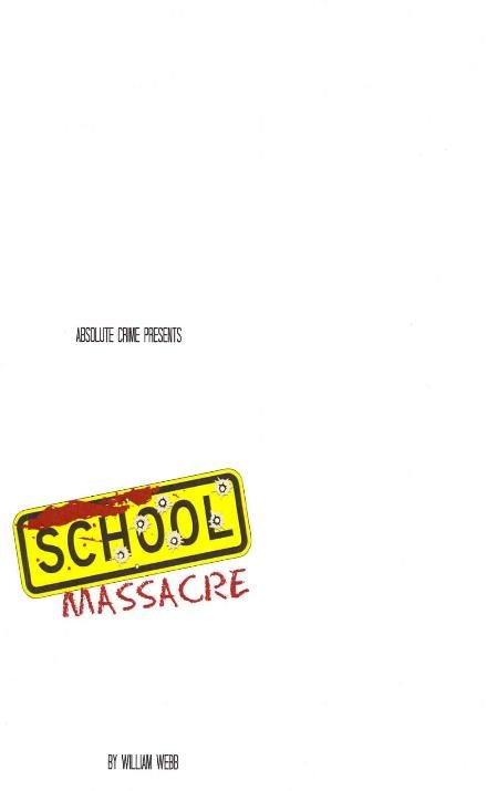 Cover for William Webb · School Massacre: 15 Horrifying School Shootings That Shook the Nation (Pocketbok) (2014)