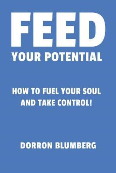 Cover for Dorron Blumberg · Feed Your Potential: Take Your Game to the Next Level! (Paperback Book) (2014)