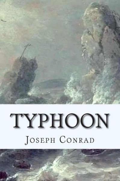Typhoon - Joseph Conrad - Kirjat - Createspace - 9781502454294 - sunnuntai 21. syyskuuta 2014