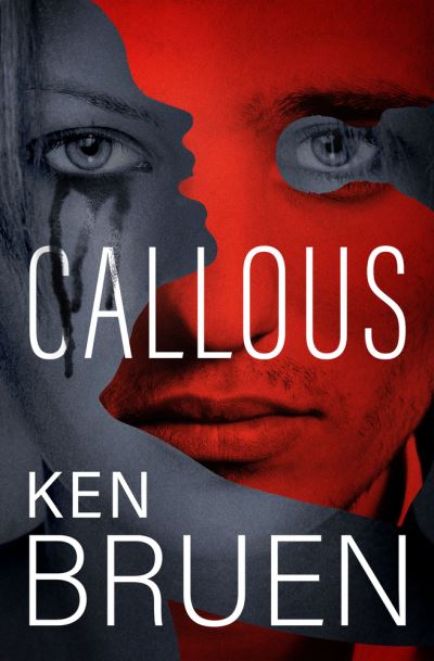 Cover for Ken Bruen · Callous (Book) (2021)