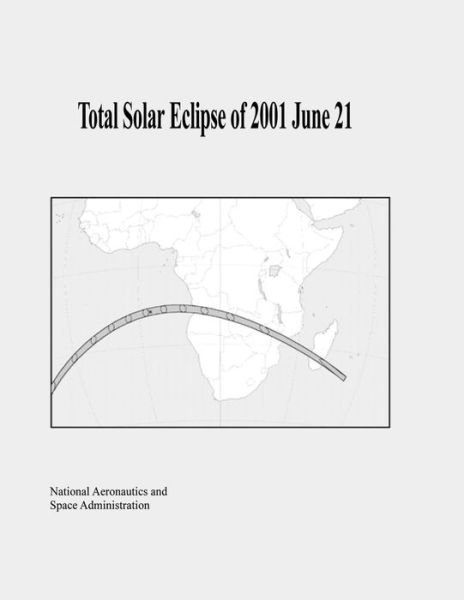Cover for National Aeronautics and Administration · Total Solar Eclipse of 2001 June 21 (Paperback Bog) (2014)