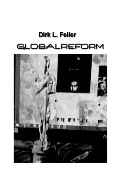 Cover for D Dirk L. Feiler F · Globalreform (Paperback Book) [German edition] (2015)