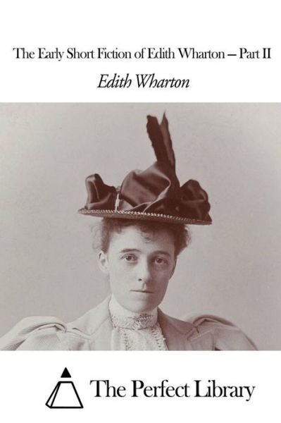 Cover for Edith Wharton · The Early Short Fiction of Edith Wharton - Part II (Paperback Bog) (2015)