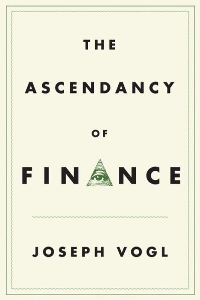 Cover for Joseph Vogl · The Ascendancy of Finance (Hardcover Book) (2017)