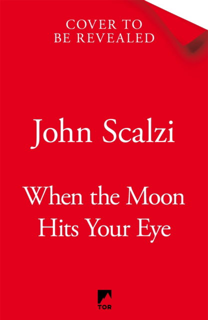 Cover for John Scalzi · When the Moon Hits Your Eye (Paperback Book) (2025)