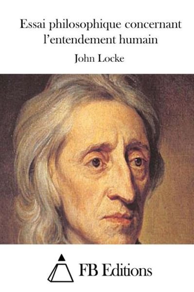 Cover for John Locke · Essai Philosophique Concernant L'entendement Humain (Paperback Bog) (2015)