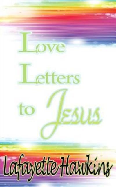 Cover for Lafayette Hawkins · Love Letters to Jesus (Paperback Book) (2015)