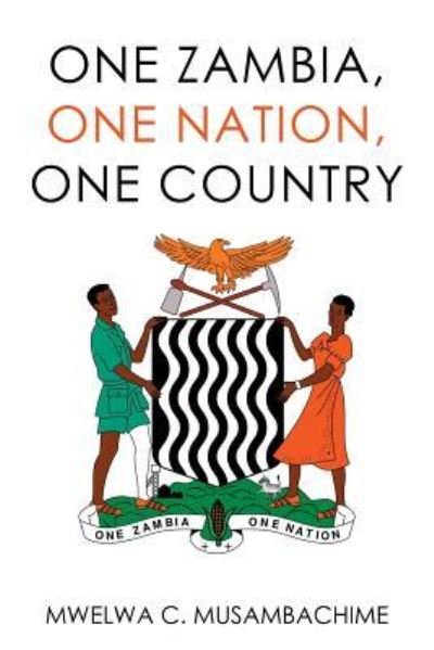 Cover for Mwelwa  C. Musambachime · One Zambia, One Nation, One Country (Pocketbok) (2016)
